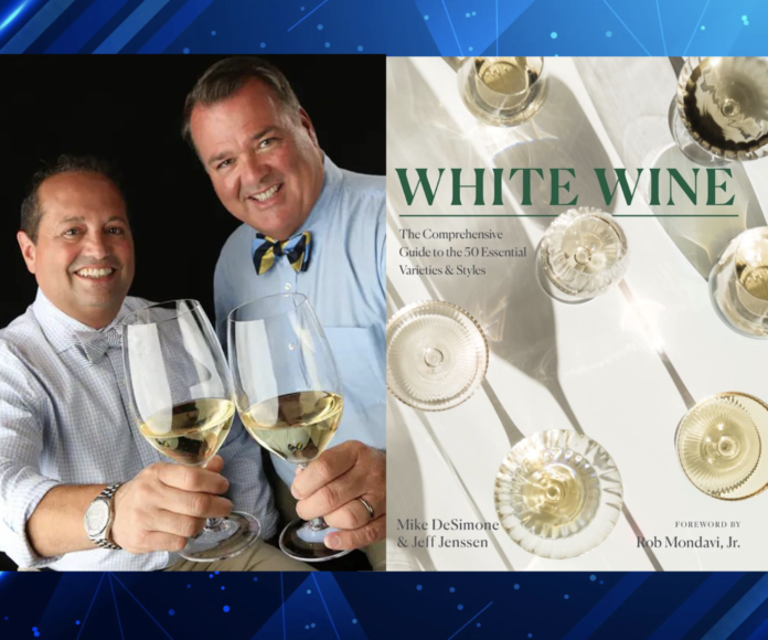 Lehigh Valley Looking for Great White Wines, Wine Pro's Mike DeSimone and Jeff Jenssen's new book White Wine Book, available on Amazon now.